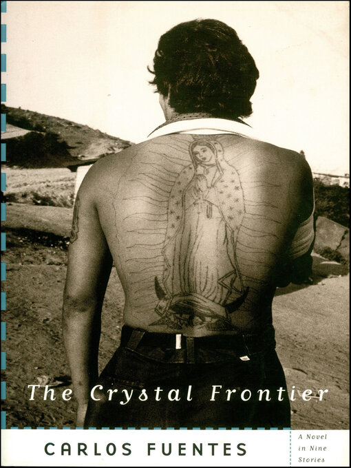 Title details for The Crystal Frontier by Carlos Fuentes - Available